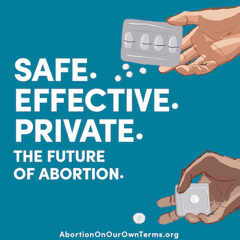 Blue background with "Safe. Effective. Private" in large words, along with two hands hold abortion pill medications. Image by Abortion On Our Own Terms