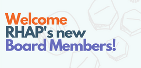 Light blue background with large words in orange, blue and purple saying "Welcome RHAP's New Board Members"
